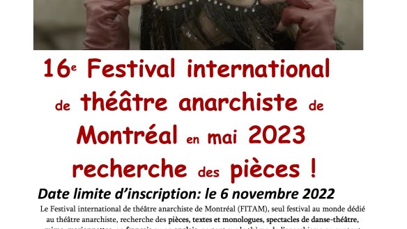 Le 16Ã¨me Festival international de thÃ©Ã¢tre anarchiste de MontrÃ©al recherche des pieces !
