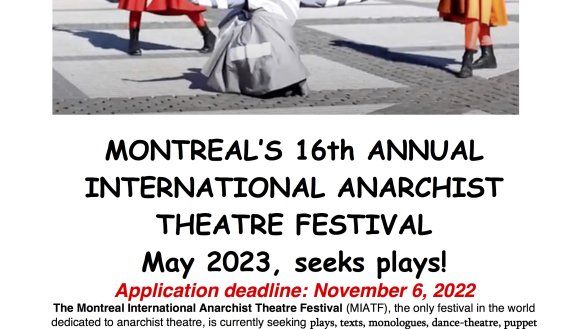 MONTREALâ€™S 16th ANNUAL INTERNATIONAL ANARCHIST THEATRE FESTIVAL May 2023, seeks plays!
